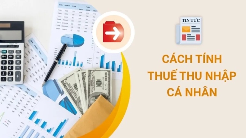 Cập nhập cách tính thuế thu nhập cá nhân mới nhất