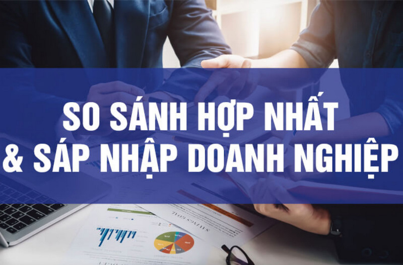 Điểm khác nhau giữa hợp nhất và sáp nhập doanh nghiệp