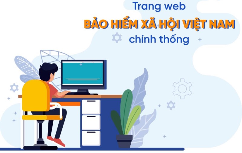 Website BHXH Việt Nam chính là công cụ nhanh chóng