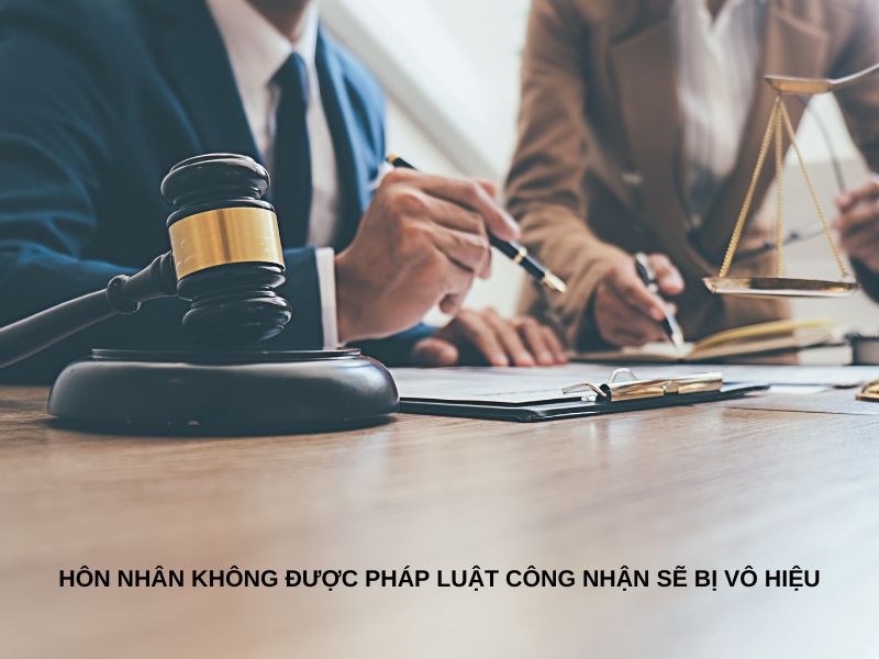 Hôn nhân không được pháp luật công nhận sẽ bị vô hiệu