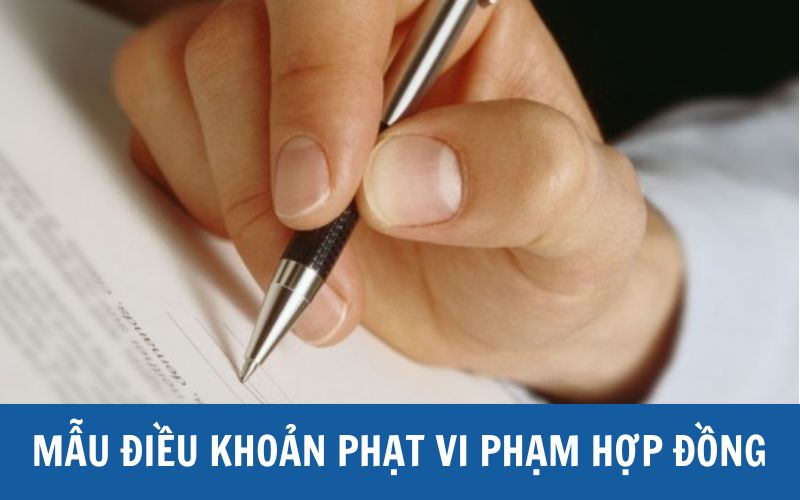 Mẫu điều khoản phạt vi phạm sẽ gồm những gì