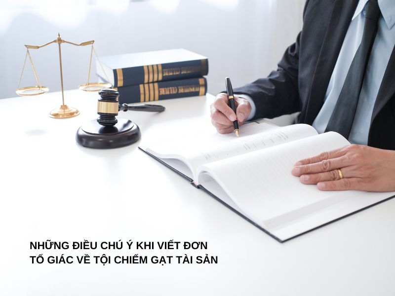 Những điều chú ý khi viết đơn tố giác về tội chiếm gạt tài sản