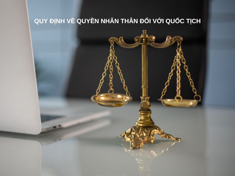 Quy định về quyền nhân thân đối với quốc tịch