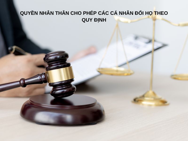 Quyền nhân thân cho phép các cá nhân đổi họ theo quy định