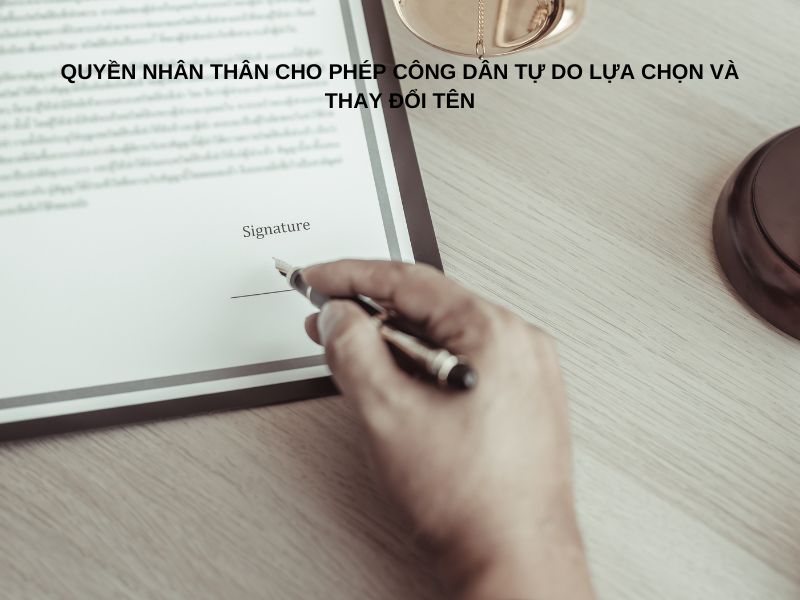 Quyền nhân thân cho phép công dân tự do lựa chọn và thay đổi tên