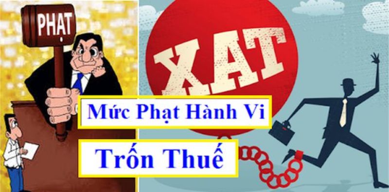 Trốn thuế sẽ bị phạt theo số lần tiền trốn thuế