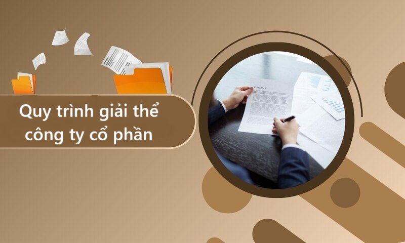 Quy trình giải thể công ty cổ phần được quy định cụ thể