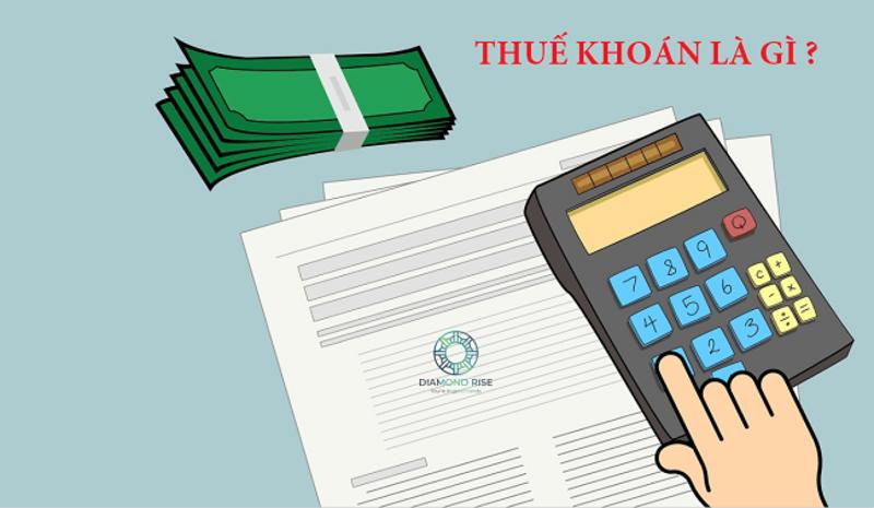 Thuế khoán - Hình thức kê khai thuế phổ biến áp dụng với hộ kinh doanh nhỏ lẻ