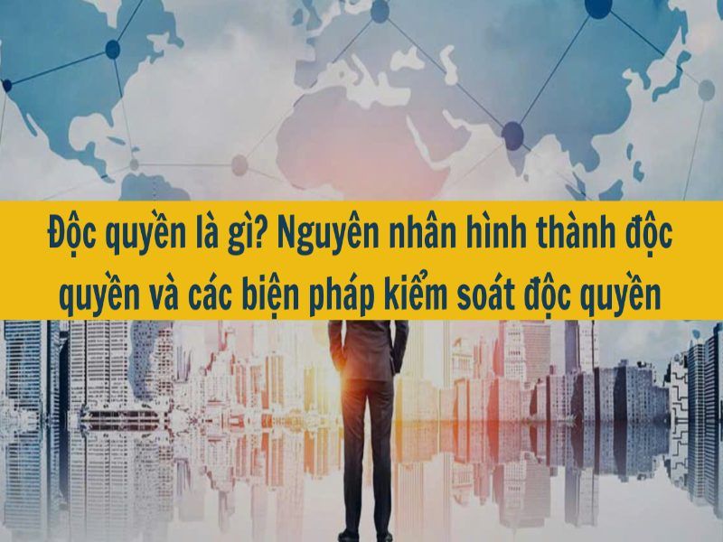 Giải thích độc quyền là gì?