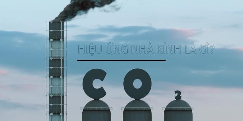 Đôi nét về các thông tin hiệu ứng nhà kính