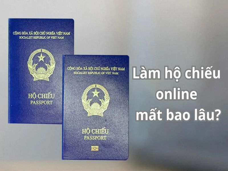 Bạn có biết làm hộ chiếu online mất bao lâu?