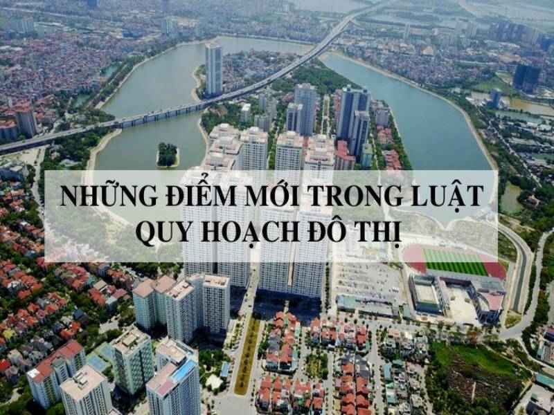 Có nhiều điểm mới trọng luật quy hoạch hiện hành