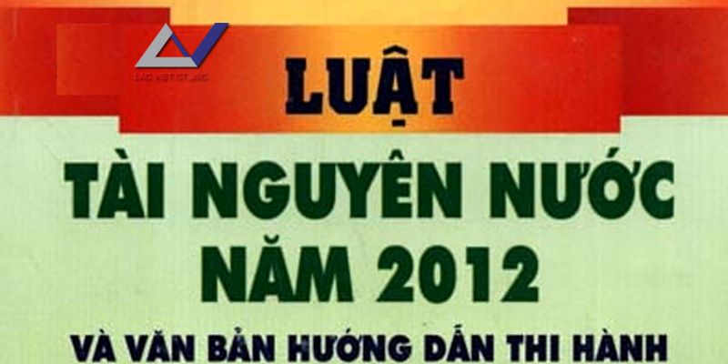 Luật Tài nguyên nước được ban hành năm 2012