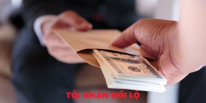 Tội nhận hối lộ đang trở thành một vấn đề nhức nhối trong xã hội