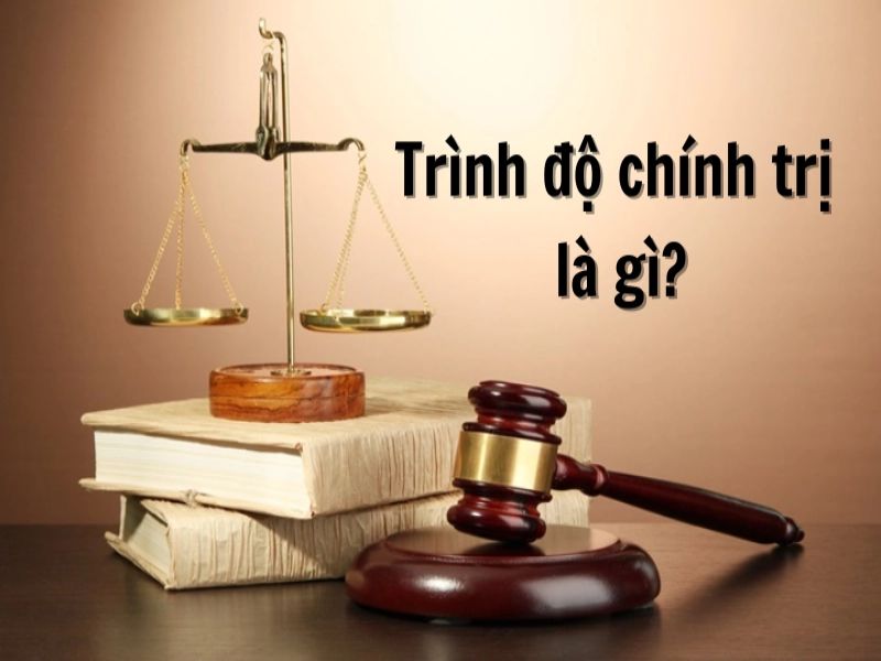 Thế nào là trình độ chính trị?