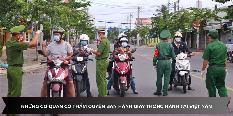 Những cơ quan có thẩm quyền ban hành giấy thông hành tại Việt Nam