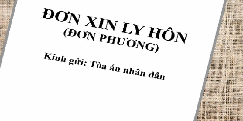 Ly hôn đơn phương là ly hôn theo yêu cầu của một bên