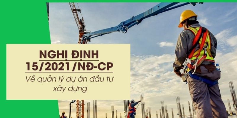 Phạm vi điều chỉnh, cơ sở pháp lý của nghị định 15/2021/NĐ-CP được nêu rõ ràng