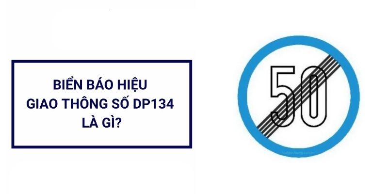 Biển DP.134 cho biết đã tốc độ tối đa cho phép trước đó