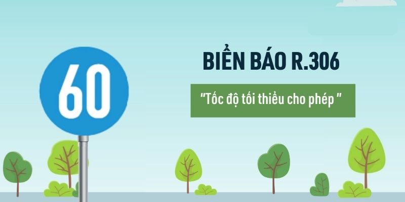 Biển số R.306 quy định tốc độ tối thiểu cho phép đối với phương tiện lưu thông 