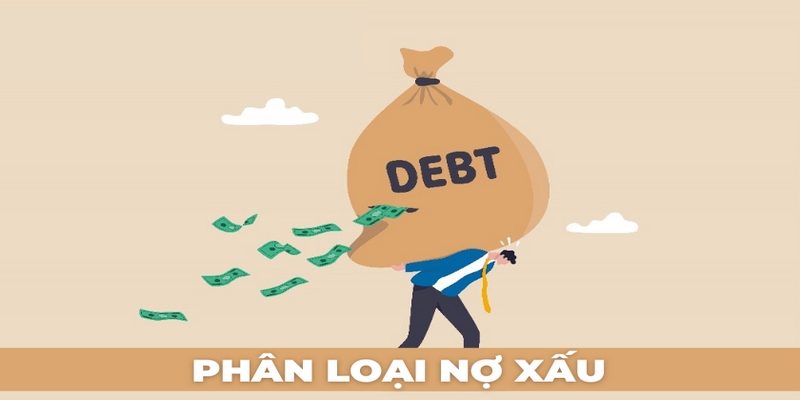 Phân loại những nhóm nợ xấu tại FE Credit