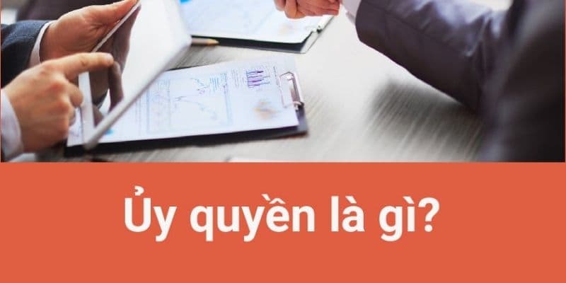 Hiện nay nhiều người ủy quyền để thực hiện giao dịch